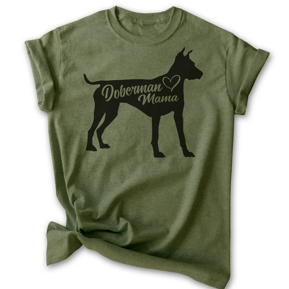 Doberman Mama T-shirt, Unisex Women's Shirt, Doberman Pinscher Owner, Best Dog Mom Gift, Heather Military Green, Large