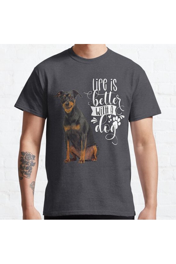 Doberman Miniature Pinscher Dog Owner Life Is Better With A Dog Classic T-shirt
