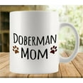 thumbnail image 1 of Doberman Pinscher Mom 11 Ounces Funny White Mug - Cute Coffee And Tea Mug - Ceramic Coffee Mugs For Women And Men, 1 of 6