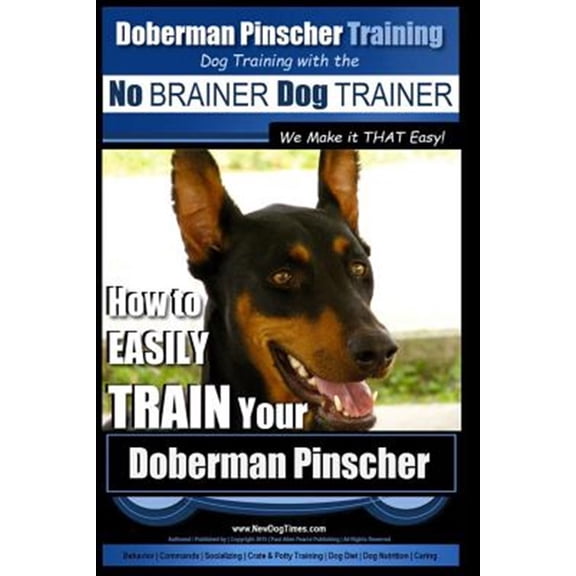 Pre-Owned Doberman Pinscher Training : Dog Training With the No Brainer Dog Ttrainer - We Make It That Easy!