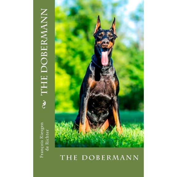 Chiens Du Monde The dobermann: the dobermann, Book 41, (Paperback)