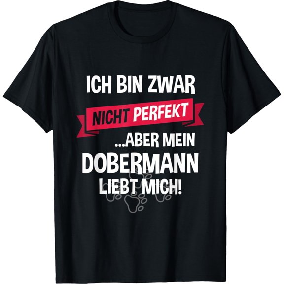 Dobermann T-Shirt with German Text T-Shirt men and women can wear, black, white, gifts