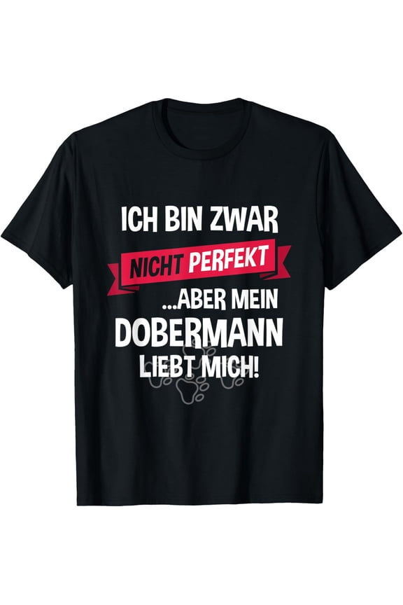Dobermann T-Shirt with German Text T-Shirt men and women can wear, black, white, gifts