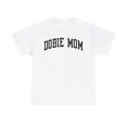 thumbnail image 1 of Dobie Mom Doberman Shirt, Gifts, Tshirt, Tee, 1 of 4