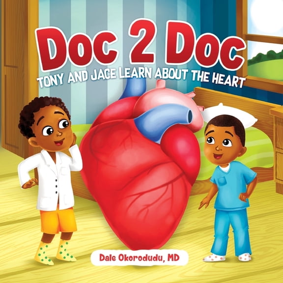 Doc 2 Doc Doc 2 Doc: Tony and Jace Learn About The Heart, Book 1, (Paperback)