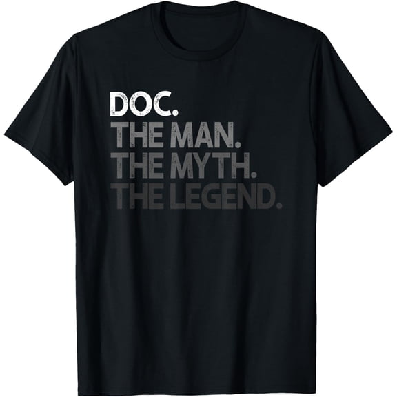 Doc Doctor The Man Myth Legend Gift T-Shirt
