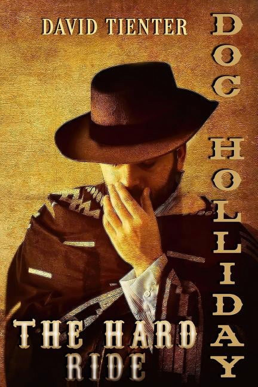 Doc Holliday: The Hard Ride Paperback David Tienter - Walmart.com
