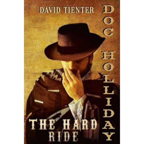 Doc Holliday: The Hard Ride
