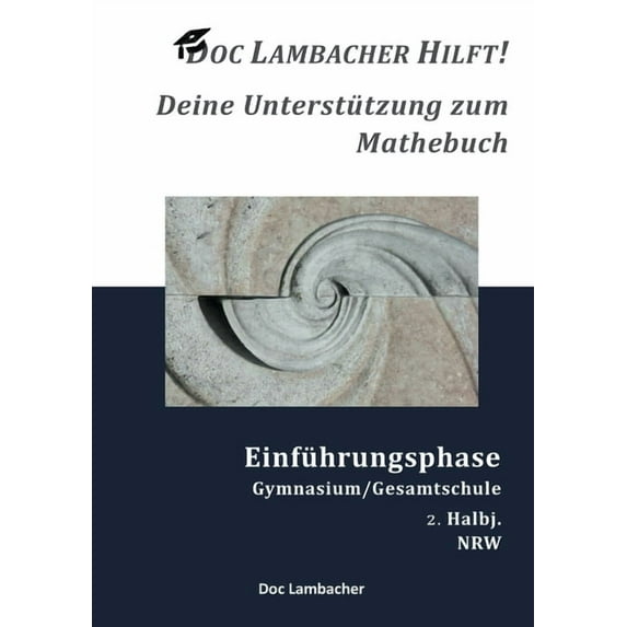 Doc Lambacher hilft! Deine Unterstützung zum Mathebuch - Gymnasium/Gesamtschule Einführungsphase (NRW): 2. Halbj., (Paperback)