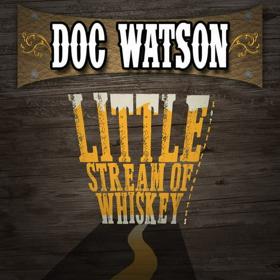 Doc Watson - Little Stream of Whiskey & Other Favorites - Music & Performance - CD