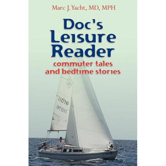 Doc's Leisure Reader: Commuter Tales and Bedtime Stories, (Paperback)