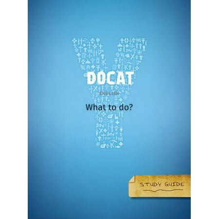 DOCAT Study Guide: What to Do? - The Social Teaching of the Catholic Church, Used [Paperback]
