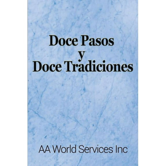 Doce Pasos y Doce Tradiciones (Paperback)