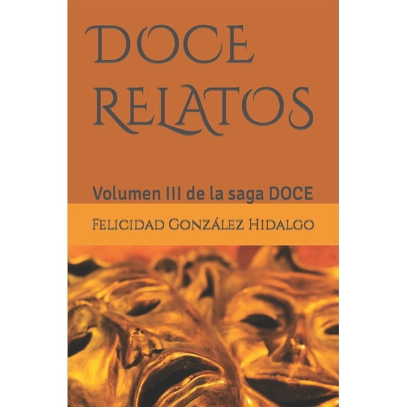 Doce Relatos : Volumen III de la saga DOCE (Paperback)