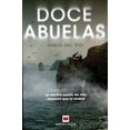 thumbnail image 1 of Doce abuelas / Twelve Grandmothers : La Mentira Puede Ser Mas Verosimil Que La Verdad, 1 of 1