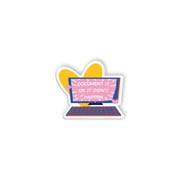 Dociment It Or It Didnt Happen Sticker Social Worker, Motivational Inspirational Funny Social Worker Empowering Lives Sticker5 inch