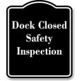 thumbnail image 1 of Dock Closed Safety Inspection BLACK Aluminum Composite Sign 20''x24'', 1 of 9