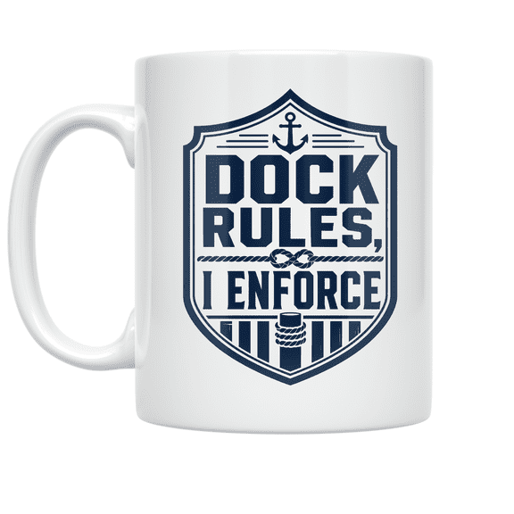 Dock Rules I Enforce - Warehouse Lead - 11 oz Ceramic Coffee Mug