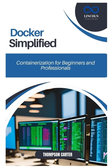 Docker Simplified: Containerization for Beginners and Professionals, (Paperback)