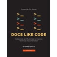 thumbnail image 1 of Docs Like Code: Collaborate and Automate to Improve Technical Documentation (Paperback), 1 of 1