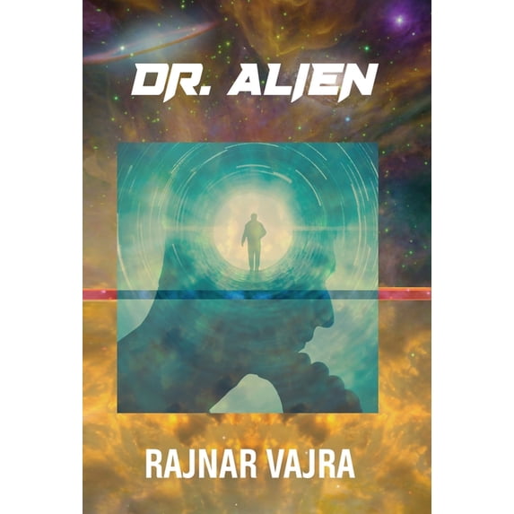 Dr. Alien: Three Tales by Rajnar Vajra, (Hardcover)