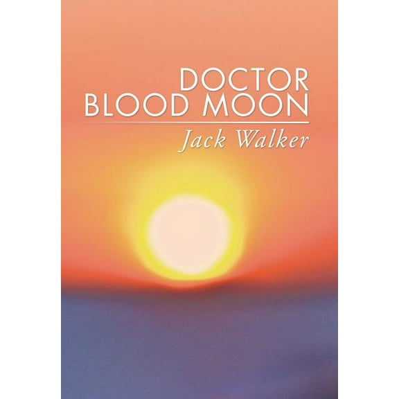 Doctor Blood Moon Hardcover Jack Walker