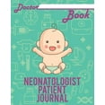 thumbnail image 1 of Doctor Book - Neonatologist Patient Journal: 200 Pages with 8 X 10(20.32 X 25.4 CM) Size Will Let You Write All Information about Your Patients. Noteb, 1 of 1
