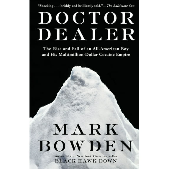 Doctor Dealer: The Rise and Fall of an All-American Boy and His Multimillion-Dollar Cocaine Empire, (Paperback)