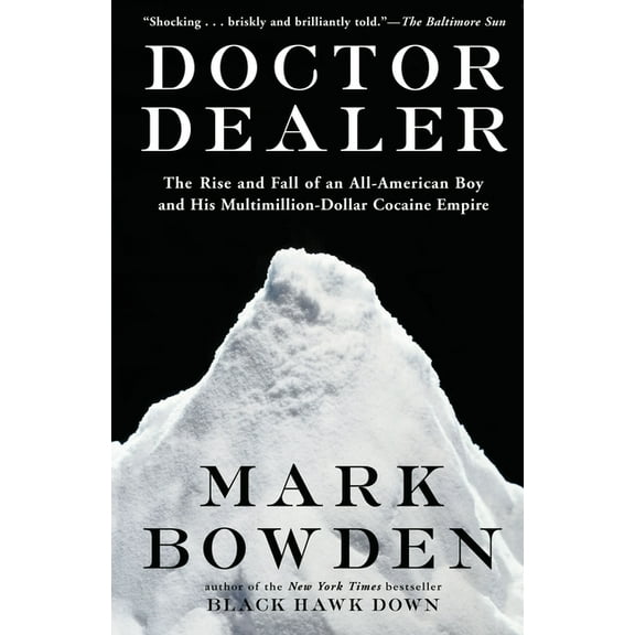 Doctor Dealer: The Rise and Fall of an All-American Boy and His Multimillion-Dollar Cocaine Empire, (Paperback)