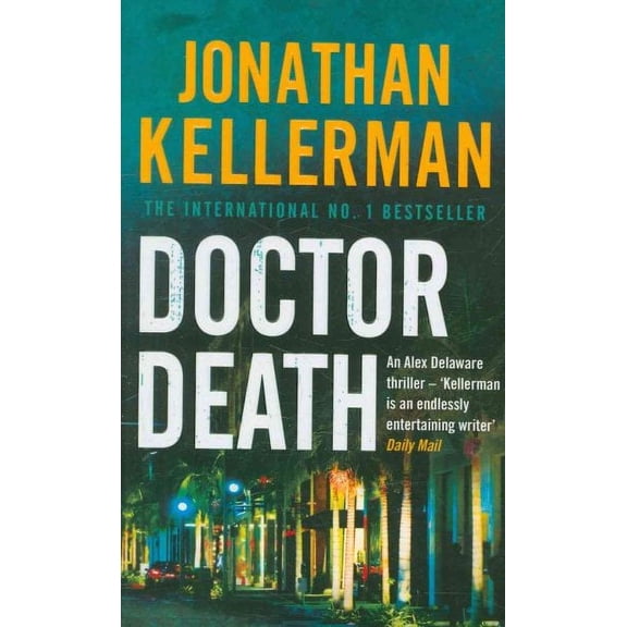 Doctor Death (Alex Delaware Series, Book 14) : A Psychological Thriller Taut With Suspense