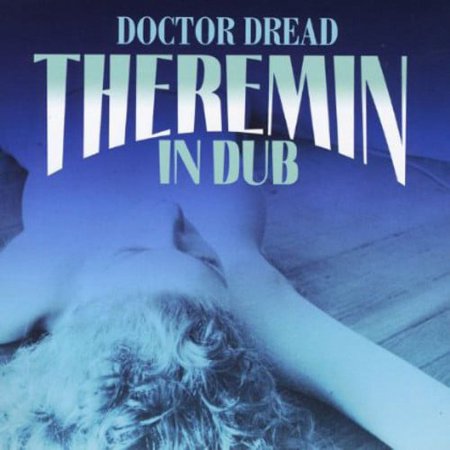 Doctor Dread - Theremin in Dub - Music & Performance - CD