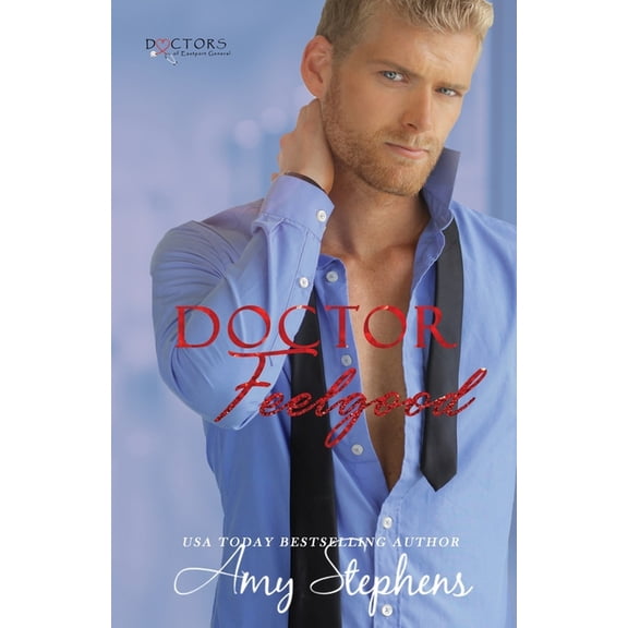 Doctor Feelgood (Doctors of Eastport General), (Paperback)