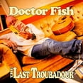 thumbnail image 1 of Doctor Fish - The Last Troubadour - Music & Performance - CD, 1 of 1