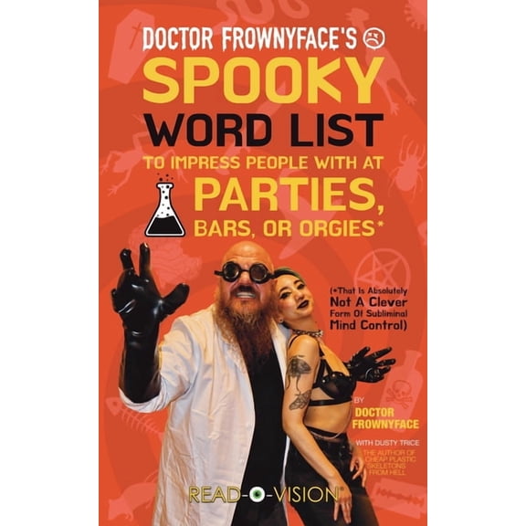 Doctor Frownyface's Spooky Word List To Impress People With At Parties, Bars, Or Orgies* (*That Is Absolutely Not A, (Paperback)
