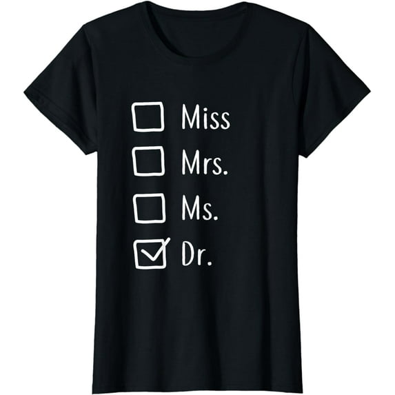 Doctor Gifts For Women - Miss Mrs Ms Doctor - PHD Gift T-Shirt