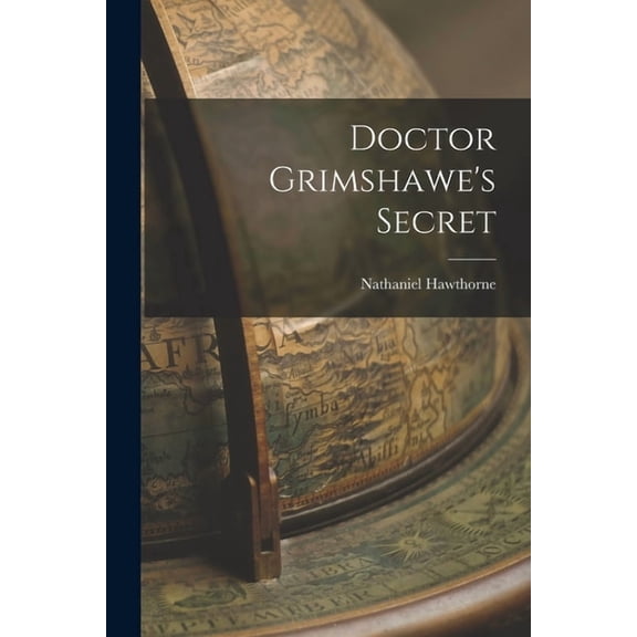 Doctor Grimshawe's Secret, (Paperback)