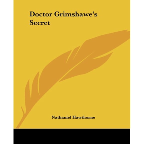 Doctor Grimshawes Secret Paperback 1419116290 9781419116292 Nathaniel Hawthorne