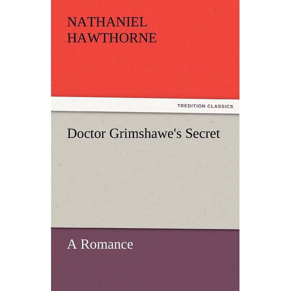 Doctor Grimshawe's Secret, (Paperback)