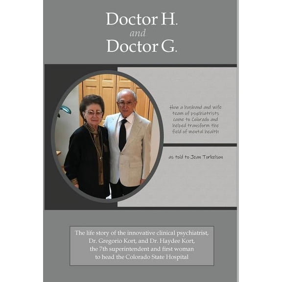 Doctor H. and Doctor G.: How a husband-and-wife team of psychiatrists came to Colorado and helped transform the field of, (Hardcover)