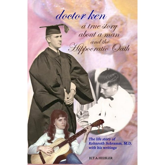 Doctor Ken : A True Story about a Man and the Hippocratic Oath (Paperback)