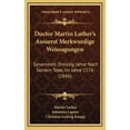 thumbnail image 1 of Doctor Martin Luther's Ausserst Merkwurdige Weissagungen : Gesammelt Dreissig Jahre Nach Seinem Tode, Im Jahre 1576 (1846) (Hardcover), 1 of 1