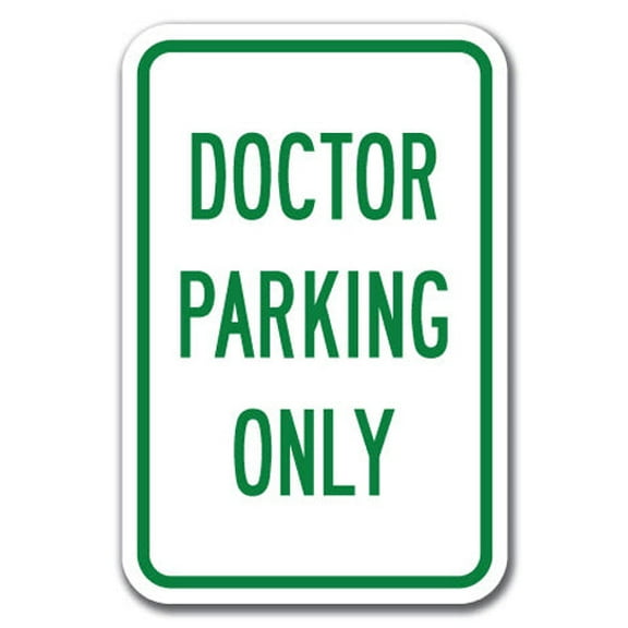 Doctor Parking Only Sign 12" x 18" Heavy Gauge Aluminum Signs