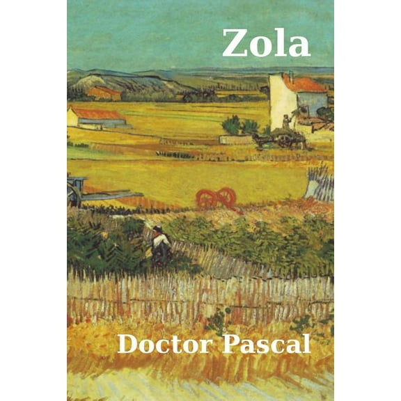 Doctor Pascal (The Rougon Macquart) (Volume 20)