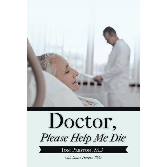 Doctor, Please Help Me Die (Hardcover)