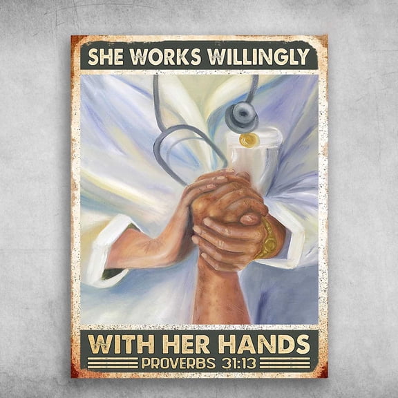 Doctor Poster - She Works Willingly, With Her Hands, Gift For Doctor 11 x 17 Inch Poster