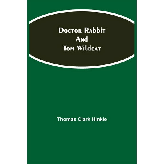 Doctor Rabbit and Tom Wildcat, (Paperback)