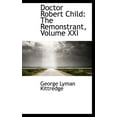 thumbnail image 1 of Doctor Robert Child : The Remonstrant, Volume XXI (Hardcover), 1 of 1