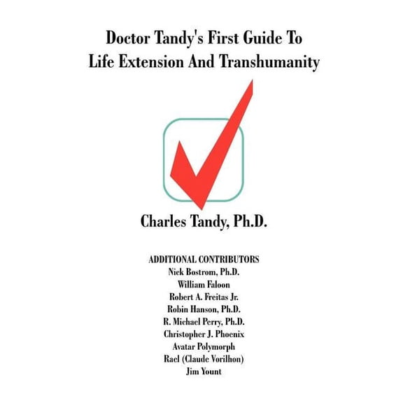 Doctor Tandy's First Guide to Life Extension and Transhumanity, (Paperback)