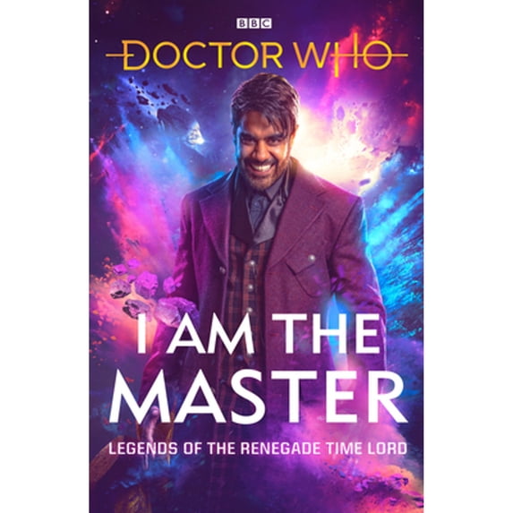 Pre-Owned Doctor Who: I Am The Master: Legends of the Renegade Time Lord Hardcover