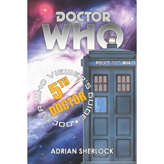 Doctor Who: The Fifth Doctor Viewer's Guide, (Paperback)